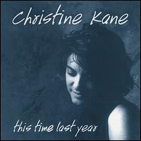 Christine Kane - This Time Last Year lyrics