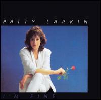 Patty Larkin - I'm Fine lyrics