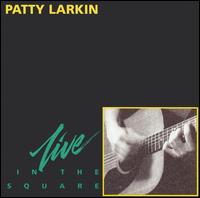 Patty Larkin - In the Square: Live lyrics