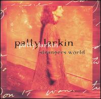 Patty Larkin - Strangers World lyrics