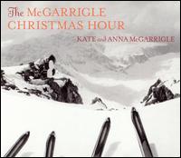 Kate & Anna McGarrigle - The McGarrigle Christmas Hour lyrics