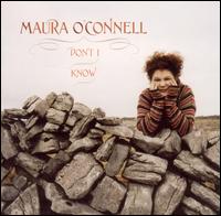 Maura O'Connell - Don't I Know lyrics