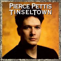 Pierce Pettis - Tinseltown lyrics