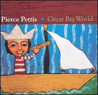 Pierce Pettis - Great Big World lyrics