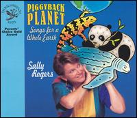 Sally Rogers - Piggyback Planet: Songs for a Whole Earth lyrics