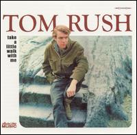Tom Rush - Take a Little Walk with Me lyrics