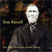 Tom Russell - The Man from God Knows Where lyrics