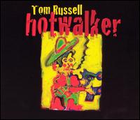 Tom Russell - Hotwalker lyrics