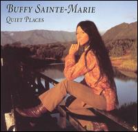 Buffy Sainte-Marie - Quiet Places lyrics