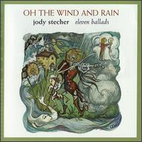 Jody Stecher - Oh the Wind and Rain lyrics