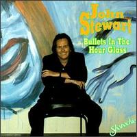 John Stewart - Bullets in the Hour Glass lyrics
