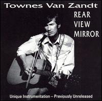 Townes Van Zandt - Rear View Mirror lyrics