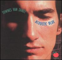 Townes Van Zandt - Acoustic Blues lyrics