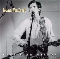 Townes Van Zandt - Rear View Mirror, Vol. 2 [live] lyrics