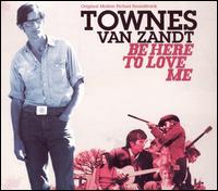 Townes Van Zandt - Be Here to Love Me lyrics