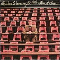 Loudon Wainwright III - Final Exam lyrics