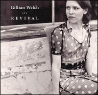 Gillian Welch - Revival lyrics