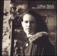 Gillian Welch - Hell Among the Yearlings lyrics