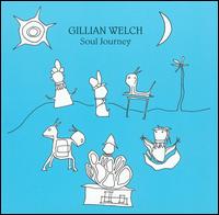 Gillian Welch - Soul Journey lyrics