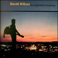 David Wilcox - The Nightshift Watchman lyrics