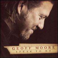 Geoff Moore - Speak to Me lyrics