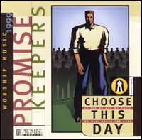 Promise Keepers - Choose This Day lyrics