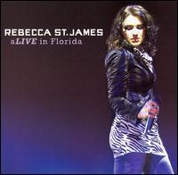 Rebecca St. James - Alive in Florida [CD/DVD] lyrics