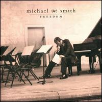 Michael W. Smith - Freedom lyrics