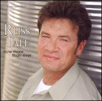 Russ Taff - Now More Than Ever lyrics