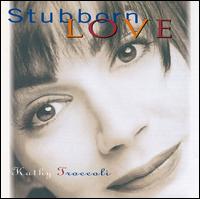 Kathy Troccoli - Stubborn Love lyrics