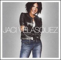 Jaci Velasquez - Unspoken lyrics