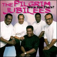 Pilgrim Jubilee Singers - Were You There lyrics