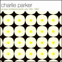 Charlie Parker - Charlie Parker at Jirayr Zorthian's Ranch, July 14 1952 [live] lyrics
