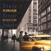Gerald Wilson - State Street Sweet lyrics