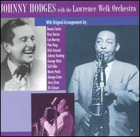 Johnny Hodges - Johnny Hodges with Lawrence Welk's Orchestra lyrics