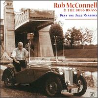 Rob McConnell - Play the Jazz Classics lyrics