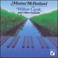 Marian McPartland - Willow Creek and Other Ballads lyrics