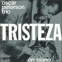 Oscar Peterson - Tristeza on Piano lyrics