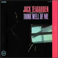 Jack Teagarden - Think Well of Me lyrics