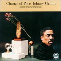 Johnny Griffin - Change of Pace lyrics