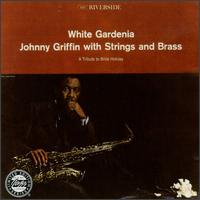 Johnny Griffin - White Gardenia lyrics