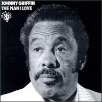 Johnny Griffin - The Man I Love lyrics