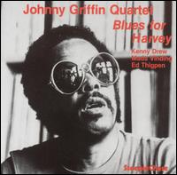 Johnny Griffin - Blues for Harvey [live] lyrics