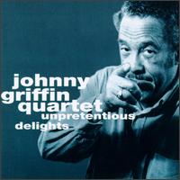 Johnny Griffin - Unpretentious Delights [live] lyrics
