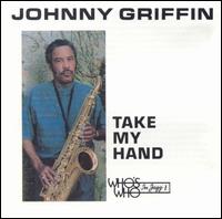 Johnny Griffin - Take My Hand lyrics