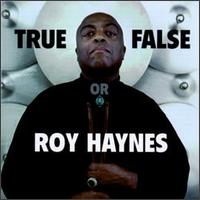Roy Haynes - True or False lyrics