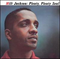 Milt Jackson - Plenty, Plenty Soul lyrics