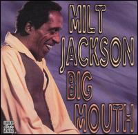 Milt Jackson - Big Mouth lyrics