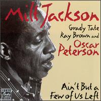 Milt Jackson - Ain't But a Few of Us Left lyrics