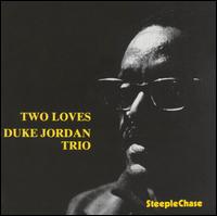 Duke Jordan - Two Loves lyrics